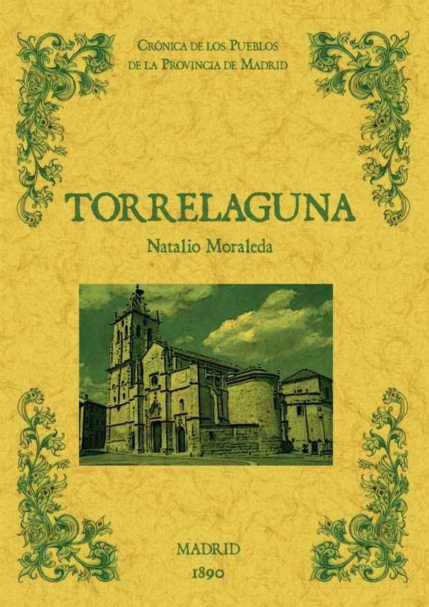 TORRELAGUNA. BIBLIOTECA DE LA PROVINCIA DE MADRID: CRÓNICA DE SUS PUEBLOS.. 