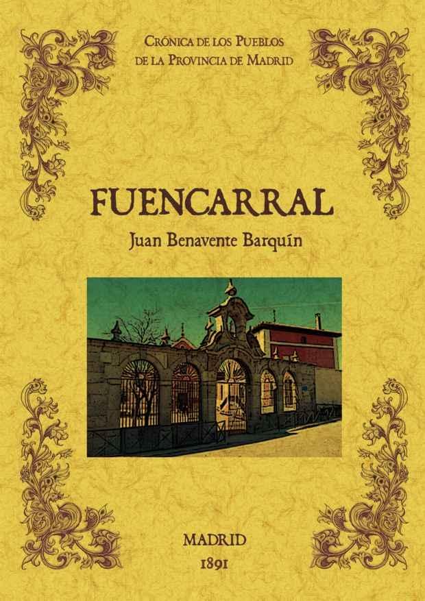 FUENCARRAL. BIBLIOTECA DE LA PROVINCIA DE MADRID: CRÓNICA DE SUS PUEBLOS. 