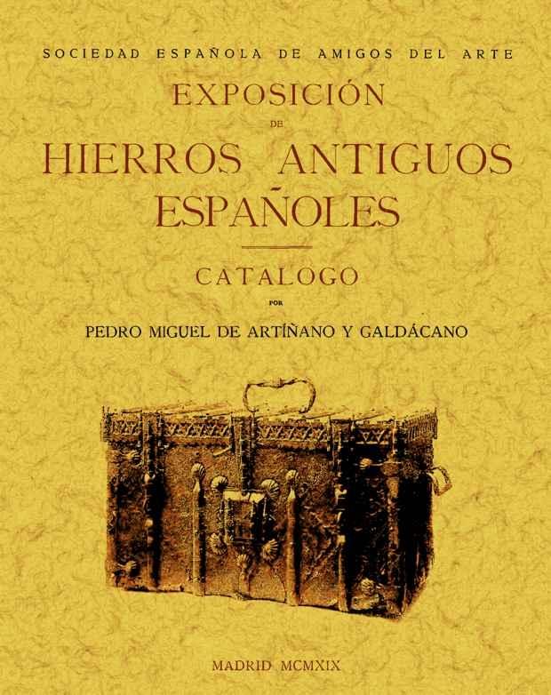 EXPOSICIÓN DE HIERROS ANTIGUOS ESPAÑOLES.. 