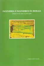 INGENIERIA E INGENIEROS EN BIZKAIA. EMPEZANDO POR EL PRINCIPIO.
