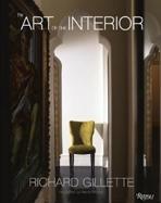 RICHARD GILLETTE. THE ART OF THE INTERIOR. 