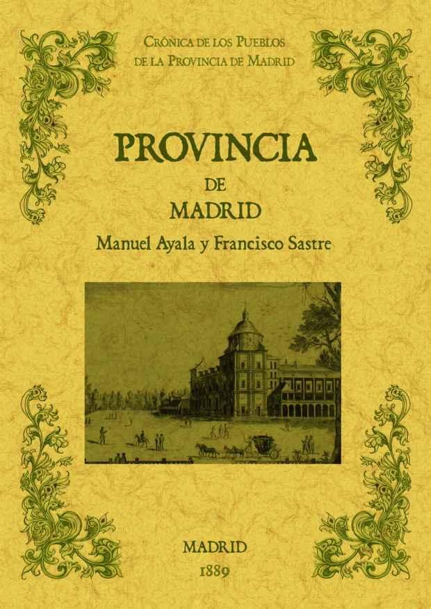 PROVINCIA DE MADRID. BIBLIOTECA DE LA PROVINCIA DE MADRID: CRÓNICA DE SUS PUEBLOS