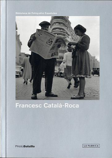 FRANCESC CATALÁ ROCA. UNA MIRADA NECESARIA. 