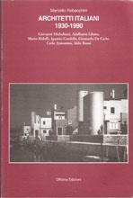 ARCHITETTI ITALIANI 1930- 1990. MICHELUCCI, LIBERA, RIDOLFI, GARDELLA, DI CARLO, AYMONINO, ROSSI.