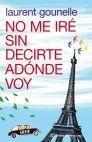 NO ME IRE SIN DECIRTE ADONDE VOY.