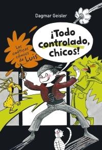 CAÓTICOS CÓMICS DE LUIS, LOS .  ¡TODO CONTROLADO, CHICOS!