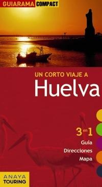 HUELVA "UN CORTO VIAJE A"