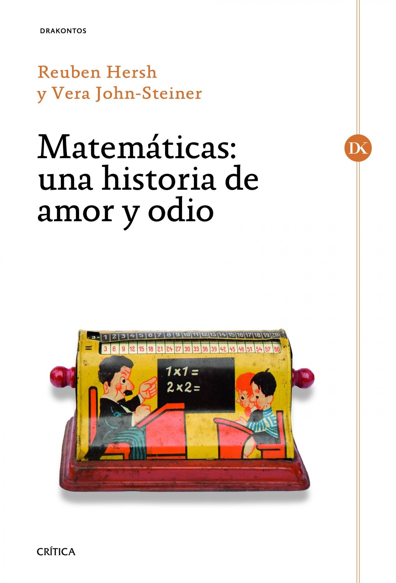 MATEMÁTICAS. UNA HISTORIA DE AMOR Y ODIO. LOS MITOS DE LA VIDA MATEMÁTICA. 