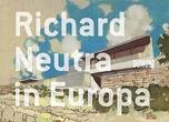 RICHARD NEUTRA IN EUROPA