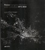 FIRENZE. IL ROGETTO URBANISTICO SCRITTI E CONTRIBUTI 1975- 2010