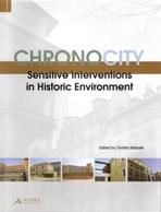 CHRONOCITY. SENSITIVE INTERVENTIONS IN HISTORIC ENVIRONMENT. 