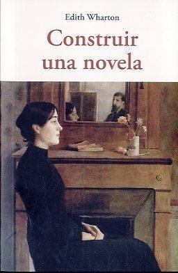 CONSTRUIR UNA NOVELA. 