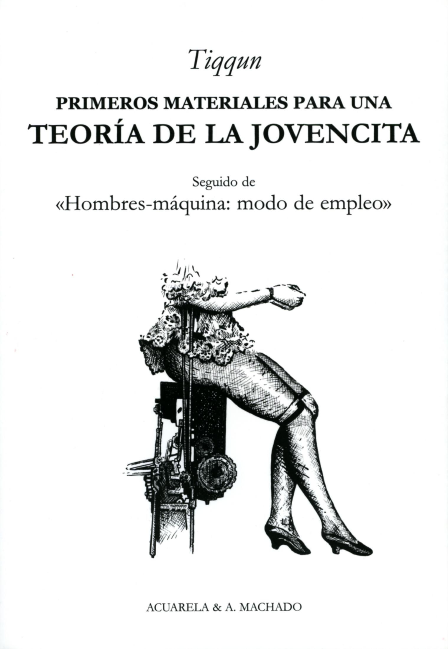 PRIMEROS MATERIALES PARA UNA TEORÍA DE LA JOVENCITA. SEGUIDO DE  HOMBRES-MÁQUINA: MODO DE EMPLEO