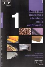 DOSSIER 1. 1   AISLANTES TERMICOS EN LA EDIFICACION. MATERIALES, EXIGENCIAS NORMATIVAS. DIRECTORIOS. 