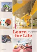 LEARN FOR LIFE. NEW ARCHITECTURE FOR NEW LEARNING. 