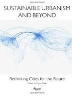 SUSTAINABLE URBANISM AND BEYOND. RETHINKING CITIES FOR THE FUTURE. 