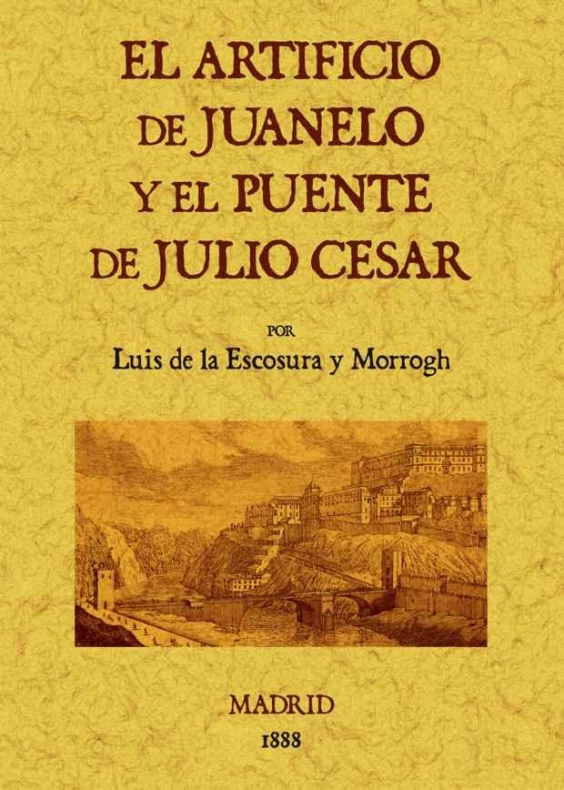 EL ARTIFICIO DE JUANELO Y EL PUENTE DE JULIO CÉSAR