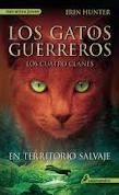 EN TERRITORIO SALVAJE. EL CLAN DE LOS GATOS GUERREROS I