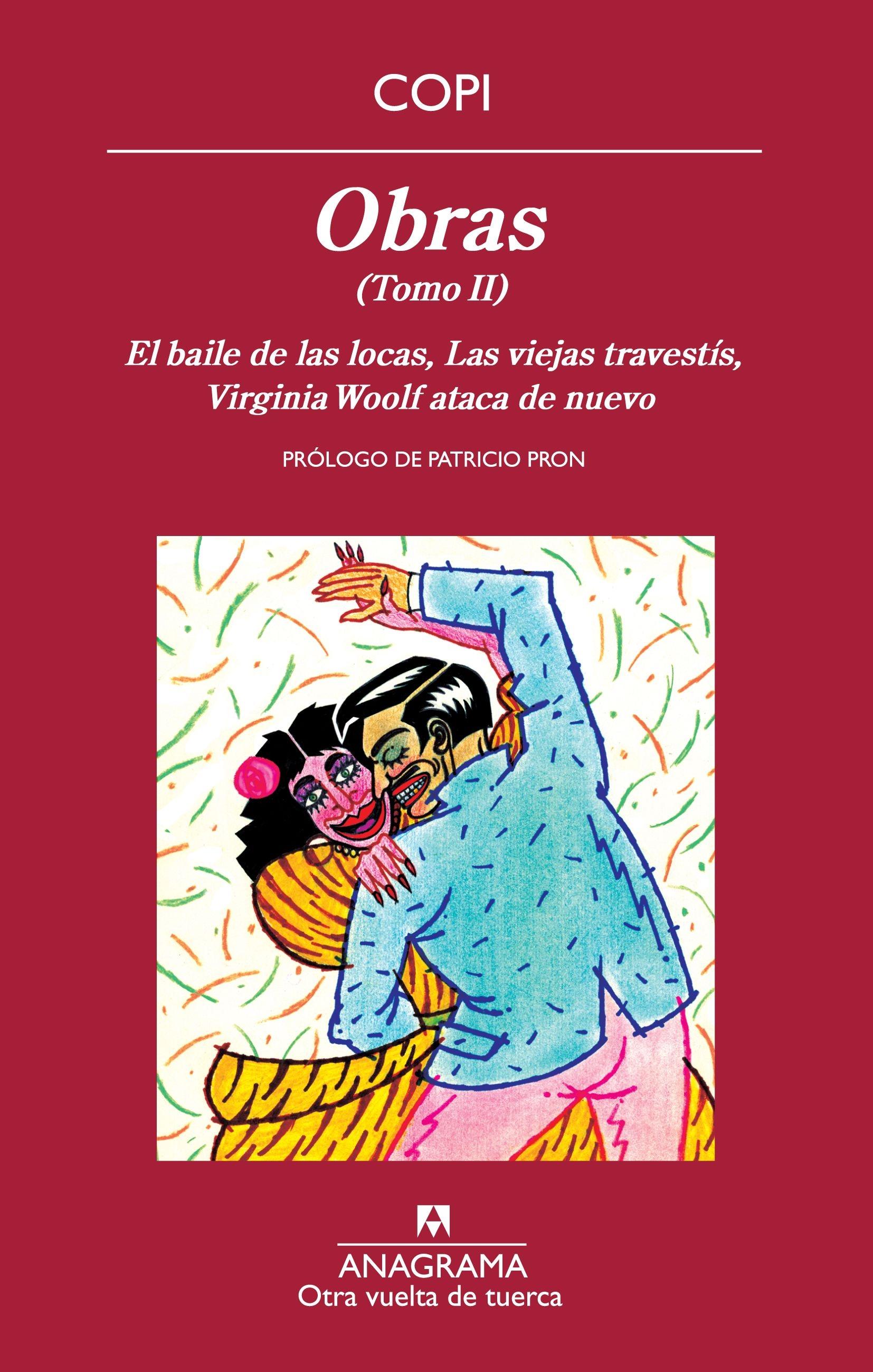 OBRAS. TOMO II. EL BAILE DE LAS LOCAS, LAS VIEJAS TRAVESTIS, VIRGINIA WOOLF ATACA DE NUEVO