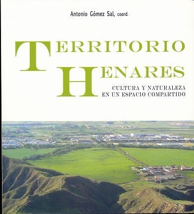 TERRITORIO HENARES. CULTURA Y NATURALEZA EN UN ESPACIO COMPARTIDO. 