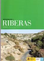 MANUAL PARA LA RESTAURACIÓN DE RIBERAS EN LA CUENCA DEL RÍO SEGURA. 