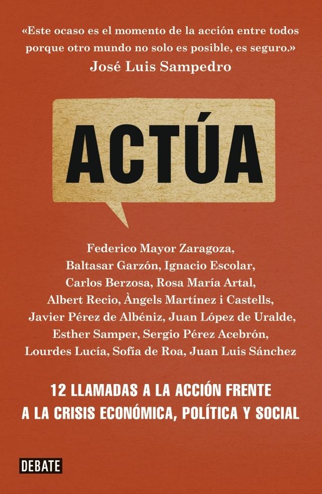 ACTUA. 12 LLAMADAS DE ATENCION FRENTE A LA CRISIS ECONOMICA, POLITICA Y SOCIAL