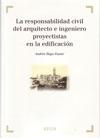 RESPONSABILIDAD CIVIL DEL ARQUITECTO E INGENIERO PROYECTISTAS EN LA EDIFICACION. 