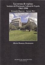 HIGUERAS / MIRO: LA CORONA DE ESPINAS. INSTITUTO DEL PATRIMONIO CULTURAL DE ESPAÑA 1961-1990 "ARCHIVOS DE ARQUITECTURA Nº 19"