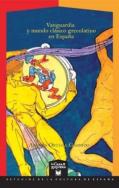 VANGUARDIA Y MUNDO CLÁSICO GRECOLATINO EN ESPAÑA.