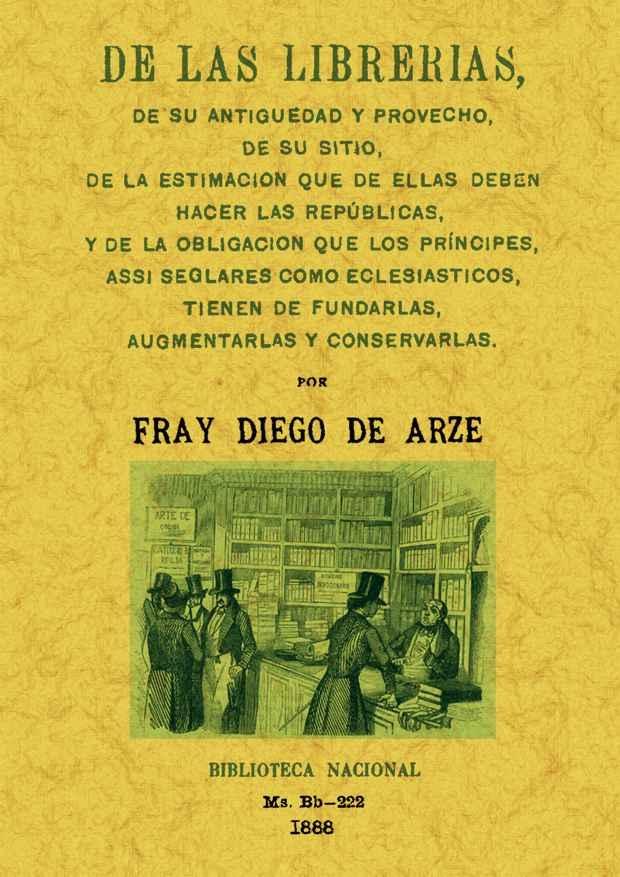 DE LAS LIBRERIAS, DE SU ANTIÜEDAD Y PROVECHO...