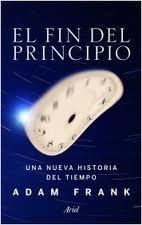 FIN DEL PRINCIPIO, EL. UNA NUEVA HISTORIA DEL TIEMPO