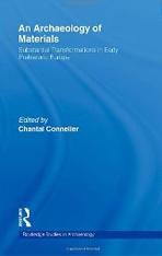 AN ARCHAEOLOGY OF MATERIALS. SUBSTANTIAL TRANSFORMATIONS IN EARLY PREHISTORIC EUROPE