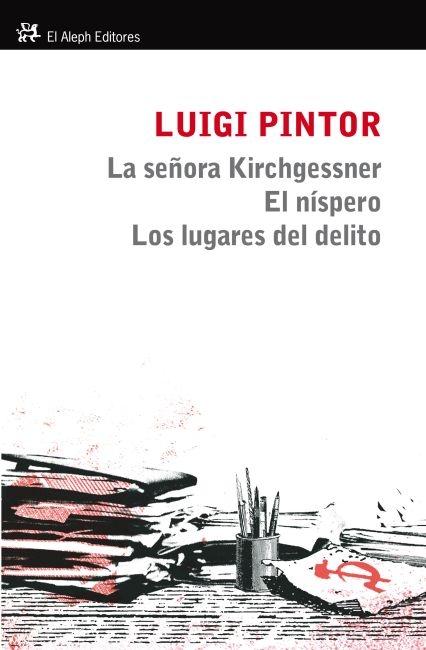 SEÑORA KIRCHGESSNER, LA. EL NISPERO. LOS LUGARES DEL DELITO "EL NÍSPEROLOS LUGARES DEL DELITO"