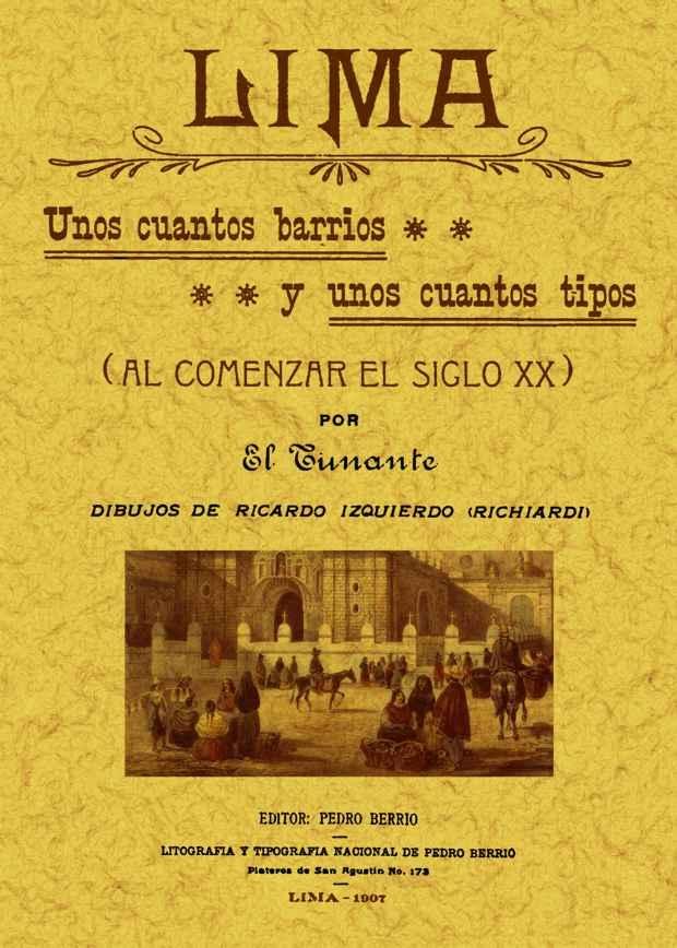 LIMA: UNOS CUANTOS BARRIOS Y UNOS CUANTOS TIPOS (AL COMENZAR EL SIGLO XX). 