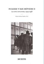 PICASSO Y SUS CRITICOS VOL.II "LOS AÑOS COMUNISTAS, 1944-1958". 