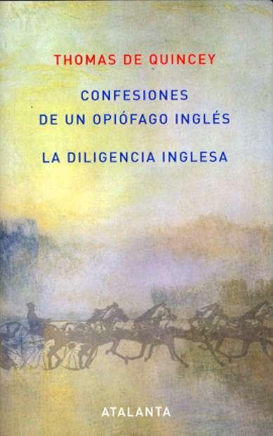 CONFESIONES DE UN OPIOFAGO INGLES/ LA DILIGENCIA INGLESA. 