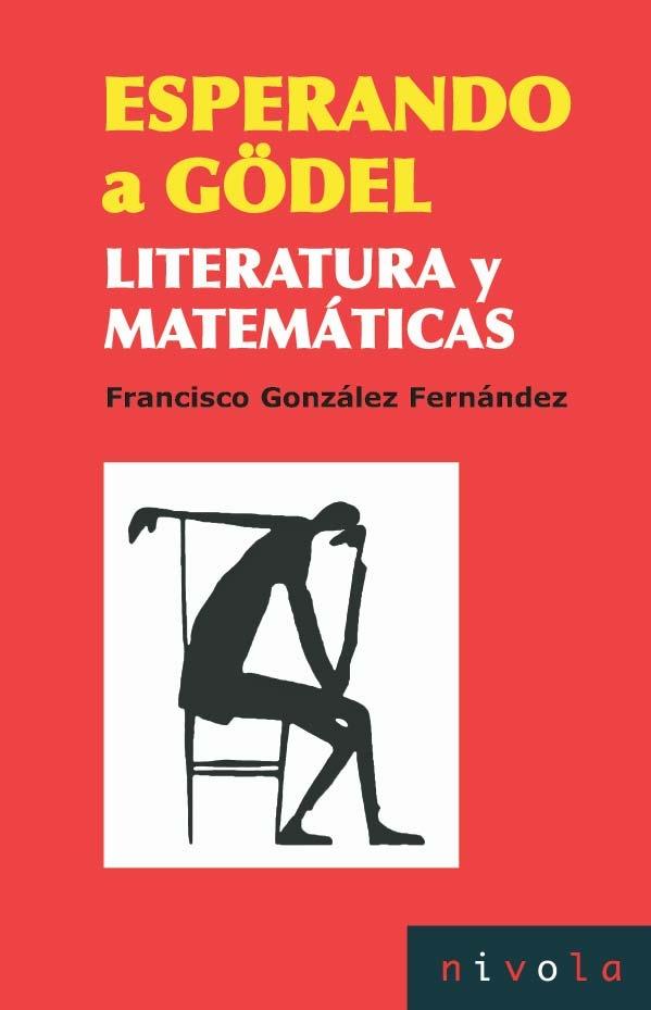 ESPERANDO A GÖDEL. LITERATURA Y MATEMATICAS. 