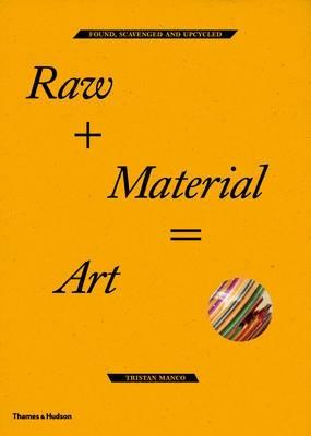RAW + MATERIAL= ART