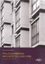 GAMBERINI: ITALO GAMBERINI ARCHITECTO (1907- 1990). INVENTARIO DELL' ARCHIVO