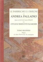 PALLADIO: LE FABBRICHE E I DISEGNI DI ANDREA PALLADIO. TOMO SECONDO: VILLE. 