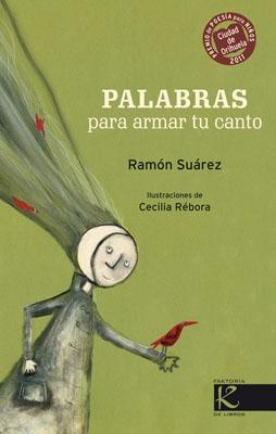 PALABRAS PARA ARMAR TU CANTO "IV PREMIO CIUDAD DE ORIHUELA DE POESÍA PARA NIÑO-AS 2011"