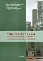 ARQUITECTURA LEGAL "VALORACION DE INMUEBLES, SEGURIDAD PREVENCION Y DOCUMENTACION EN LA EDIFICACION".