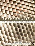 PERFORMALISM. FORM AND PERFORMANCE IN DIGITAL ARCHITECTURE. 