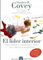 LIDER INTERIOR, EL. COMO TRANSMITIR E INSPIRAR LOS VALORES