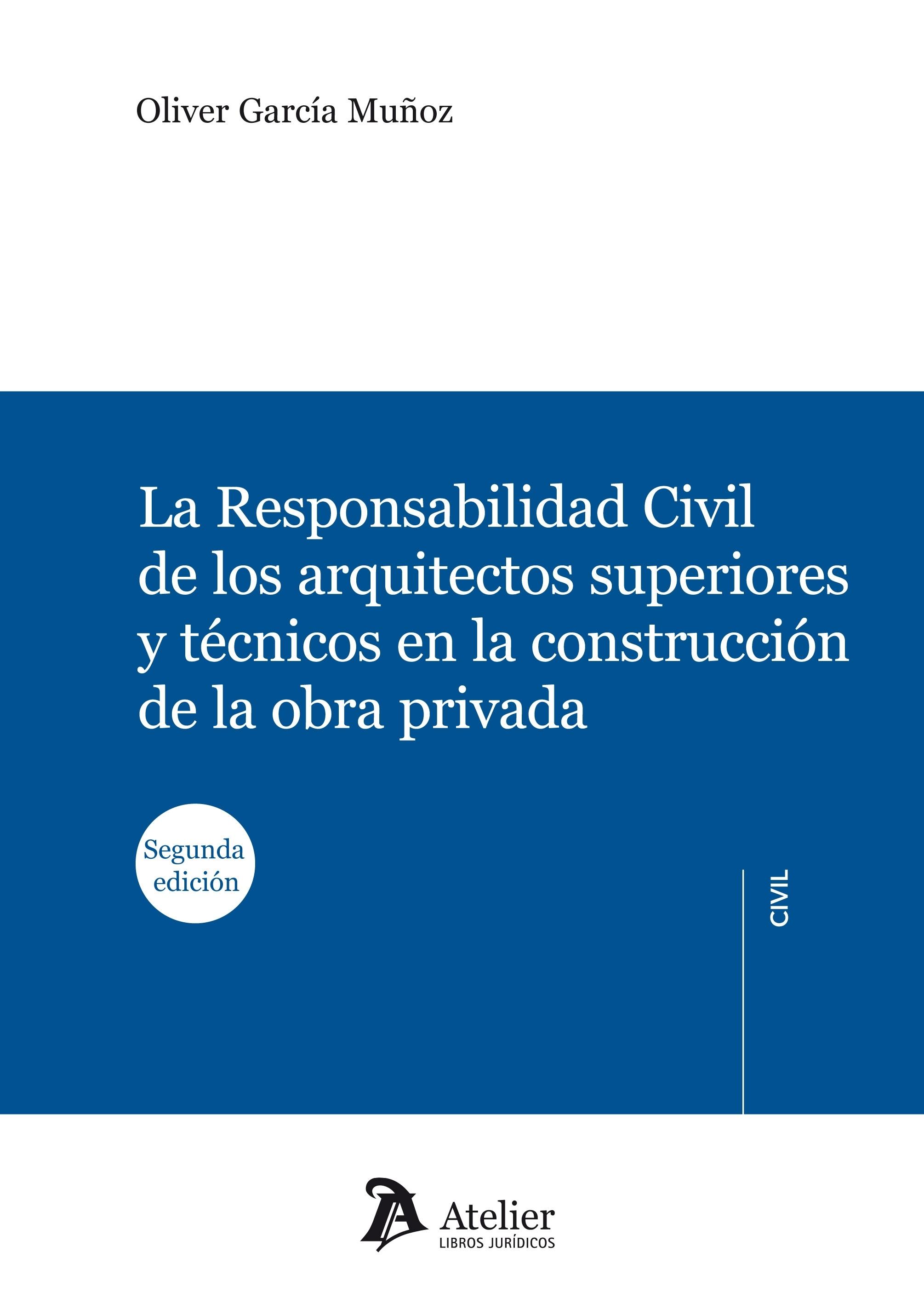 RESPONSABILIDAD CIVIL DE LOS ARQUITECTOS SUPERIORES Y TÉCNICOS EN LA CONSTRUCCIÓ. 