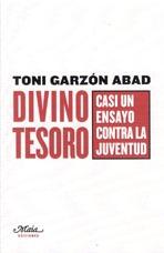 DIVINO TESORO. CASI UN ENSAYO CONTRA LA JUVENTUD