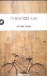 DELHI NO ESTA LEJOS