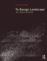 DESIGN LANDSCAPE. ART, NATURE AND UTILITY