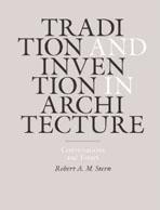 TRADITIONAL AND INVENTION IN ARCHITECTURE. CONVERSATIONS AND ESSAYS. 