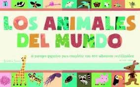 LOS ANIMALES DEL MUNDO "8 PAISAJES GIGANTES PARA COMPLETAR CON 400 ADHESIVOS REUTILITZA"